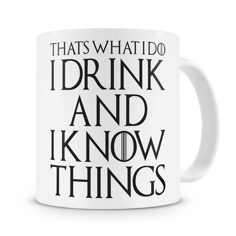 Image of That's What I Do I Drink and I Know Things Mug